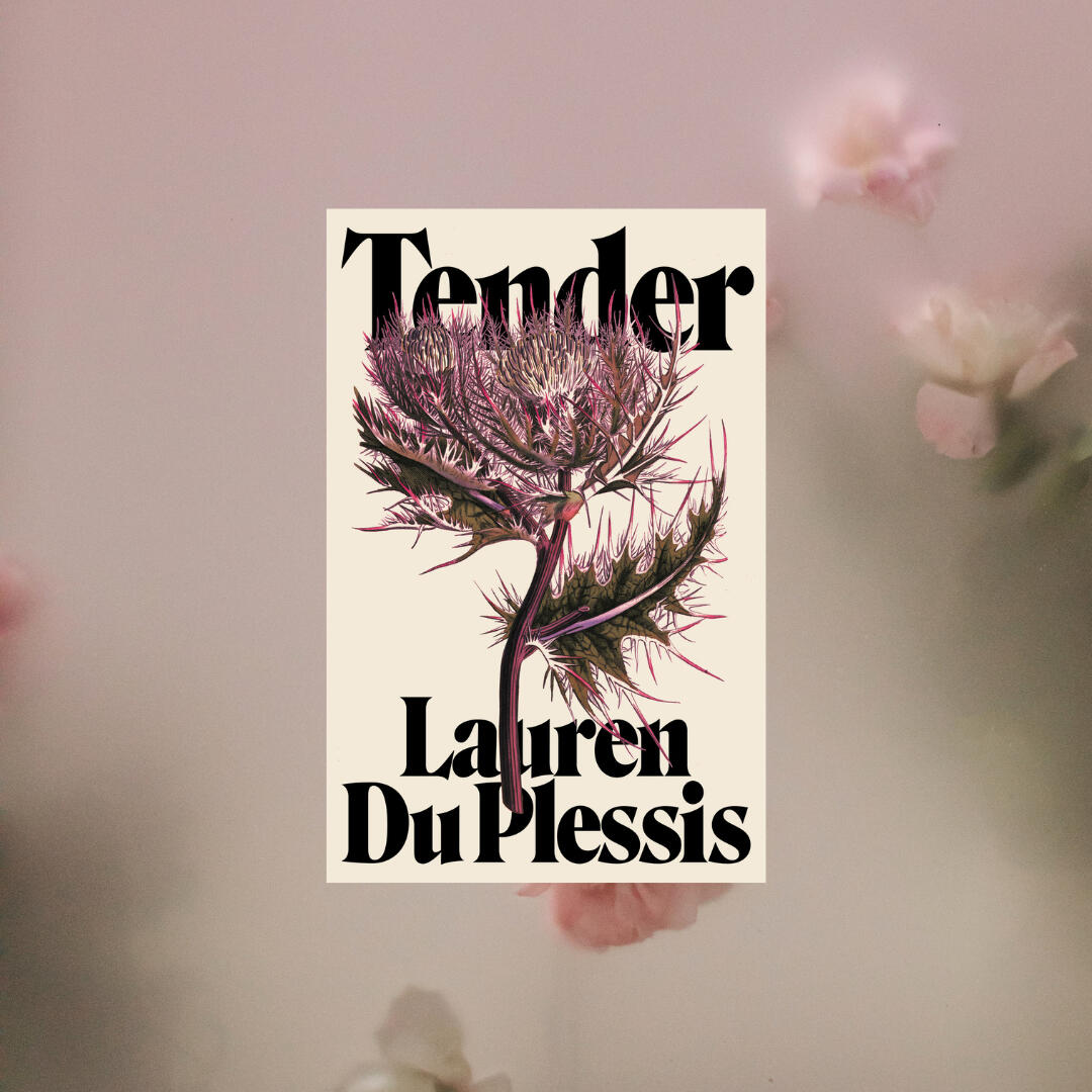 book cover for the novel 'Tender', showing a botanical illustration of a thistle plant.